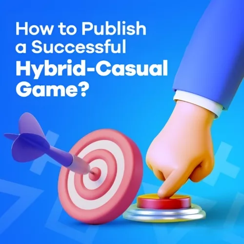 How to Publish a Successful Hybrid-Casual Game