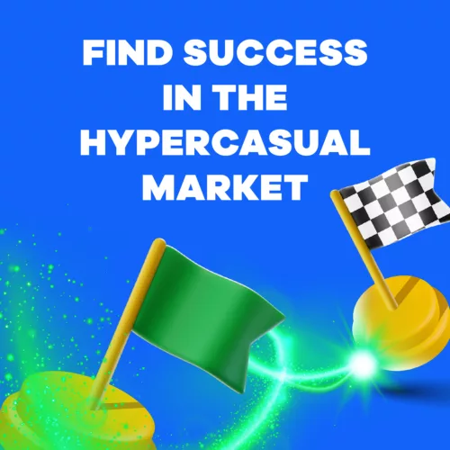 Find Success in the Hypercasual Market