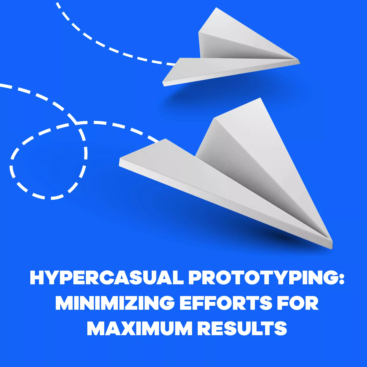 Hypercasual Prototyping: Minimizing Efforts for Maximum Results